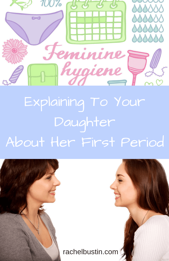 Explaining To Your Daughter About Her First Period - Rachel Bustin